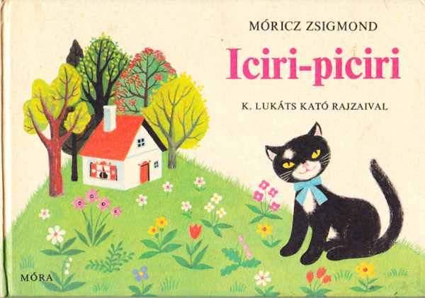 Móricz Zsigmond - Iciri-piciri (K. Lukáts Kató rajzaival)