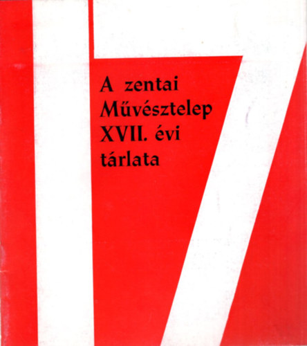 Tripolszky Gza - A zentai Mvsztelep XVII. vi trlata 1968. november 17. Zenta- 1969 mrcius 2. Hdmezvsrhely