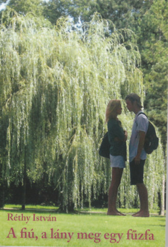 Réthy István - A fiú, a lány meg egy fűzfa