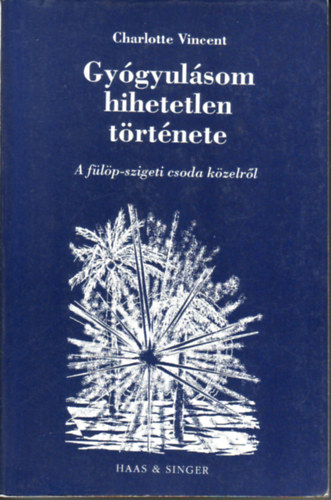 Ch. Vincent - Gy�gyul�som hihetetlen t�rt�nete