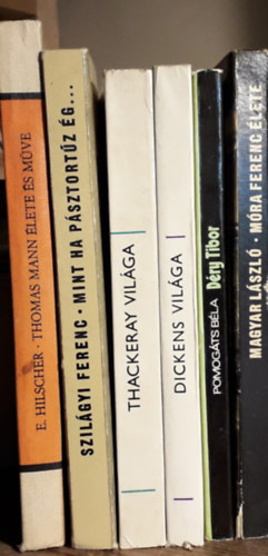 6 db r letrajz:Hilscher:Thomas Mann lete s mve+Szikgyi Ferenc:Mint ha psztortz g...+Taxner-Tth:Thackeray vilga+Dickens vilga+Pomogts Bla:Dry Tibor+Magyar Lszl:Mra Ferenc lete