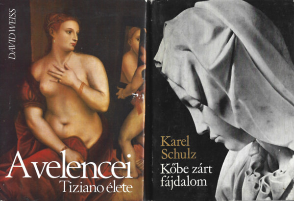 2 db könyv, David Weiss: A velencei Tiziano élete, Karel Schulz: Kőbe zárt fájdalom