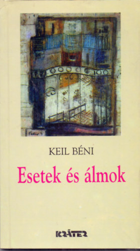 Keil Bni - Esetek s lmok. Novellk, 1972 - Dediklt