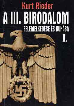 Kurt Rieder (Gczi Zoltn), Kurt Rieder - A III. Birodalom felemelkedse s buksa I.