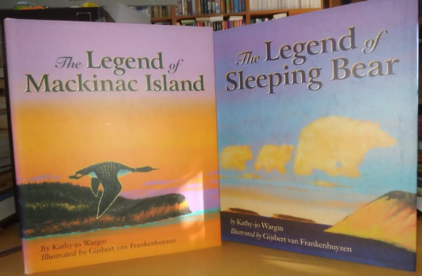 Gijsbert van Frankenhuyzen Kathy-jo Wargin - The Legend of Mackinac Island + The Legend of Sleeping Bear (2 ktet)(Sleeping Bear Press)