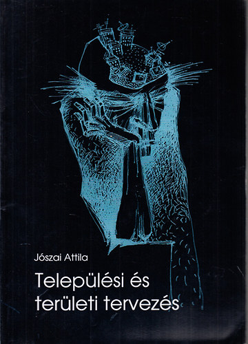 J�szai Attila - Telep�l�si �s ter�leti tervez�s