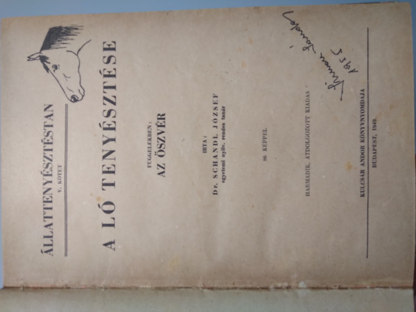 Schandl J�zsef - A l� teny�szt�se- F�ggel�kben: Az �szv�r (�llatteny�szt�stan V. k�tet)