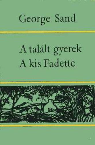 George Sand - A talált gyerek - A kis Fadette