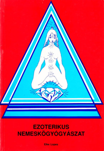 Elke Lopes - Ezoterikus nemeskgygyszat