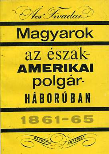 �cs Tivadar - Magyarok az �szak-amerikai polg�rh�bor�ban