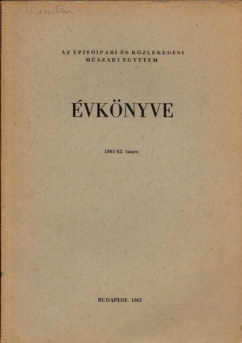 Dr. Gl Endre Pernyi Imre - Az ptipari s Kzlekedsi Mszaki Egyetem vknyve 1961/62. tanv