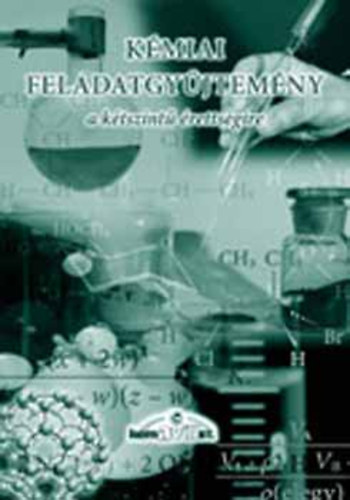 Vill�nyi Attila  (szerk.) - K�mia feladatgy�jtem�ny a k�tszint� �retts�gire