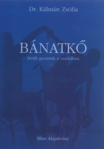 K�lm�n Zs�fia - B�natk� - S�r�lt gyermek a csal�dban