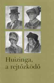 Johan Huizinga - Huizinga, a rejtzkd