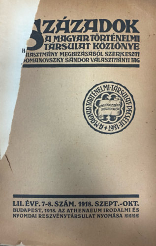 Domanovszky Sndor  (szerk.) - Szzadok - A Magyar Trtnelmi Trsulat kzlnye LII. vf. 7-8. szm (1918. szeptember-oktber)