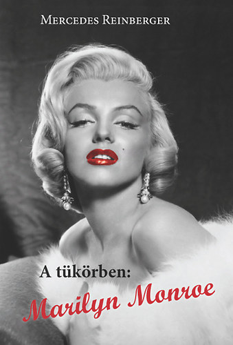 Mercedes Reinberger - A t�k�rben: Marilyn Monroe