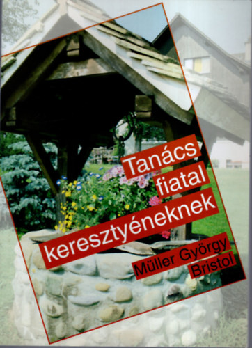 M�ller Gy�rgy - Tan�cs fiatal kereszty�neknek