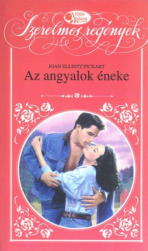 Joan Elliott Pickart - Az angyalok neke (Vrs Rzsa)