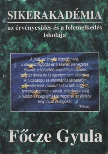 F�cze Gyula - Sikerakad�mia - Az �rv�nyes�l�s �s a felemelked�s iskol�ja
