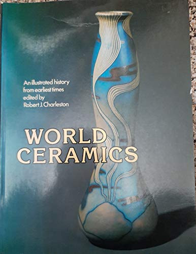 Robert J. Charleston - World Ceramics - an Illustrated History