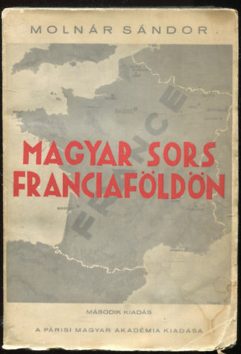 Molnár Sándor - Magyar sors francia földön