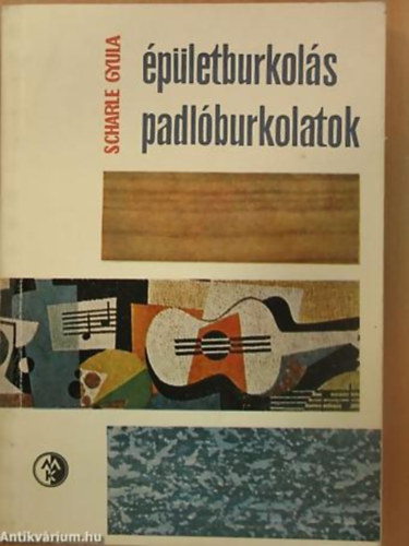 Scharle Gyula - Épületburkolás-padlóburkolatok