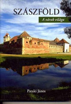 Pataki Jnos - Erdlyi Szszfld - A vrak vilga