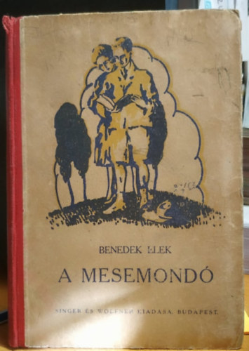 Benedek  Elek - A mesemond - Elbeszls az ifjsg szmra