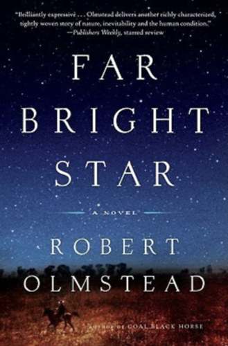 Robert Olmstead - Far Bright Star