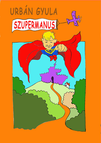 Urbán Gyula - Szupermanus