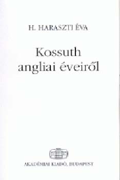 H. Haraszti va - Kossuth angliai veirl