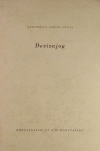 Dr. Meznerics Ivn - Dr. Simon Gyula - Dr. Hidas Jnos - Devizajog