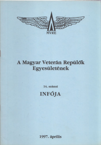 A Magyar Vetern Replk Egyesletnek 14. szm Infja 1997. prilis