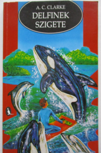 A.C. Clarke - Delfinek szigete