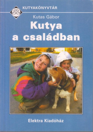 Kutas Gbor - Kutya a csaldban (Kutyaknyvtr)