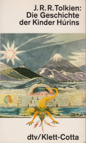 J. R. R. Tolkien - Die Geschichte der Kinder Hurins (Hurin gyermekeinek t�rt�nete n�met nyelven)