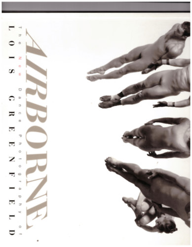 Lois Greenfield - Airborne: The New Dance Photography of Lois Greenfield
