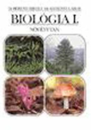 Dr. Berend Mihly; Dr. Szernyi Gbor - Biolgia I. - Nvnytan
