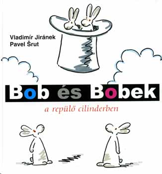 Pavel Srut Vladimr Jirnek - Bob s Bobek a repl cilinderben