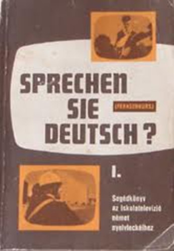 Borus R�zsa szerk. - Sprechen sie deutsch? I-II. (Seg�dk�nyv az Iskolatelev�zi� n�met nyelvleck�ihez)