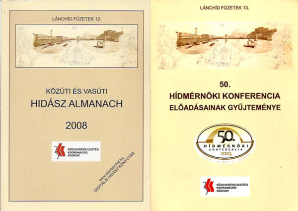 Siófok - Közúti és vasúti hidász almanach 2008 (Lánchíd füzetek 12.) + Hídmérnöki konferencia előadásainak gyűjteménye (Lánchíd füzetek 13.) ( 2 kötet )