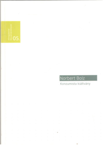 Norbert Bolz - Konzumista kiltvny