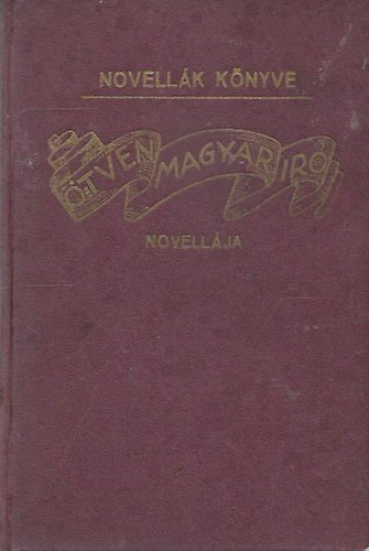 �tven magyar �r� novell�ja  - Novell�k k�nyve