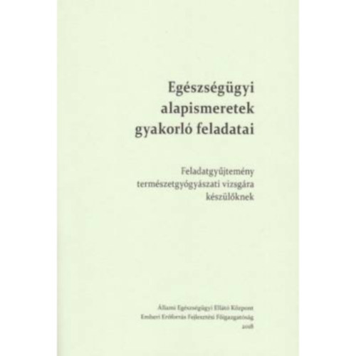 Egszsggyi alapismeretek gyakorl feladatai