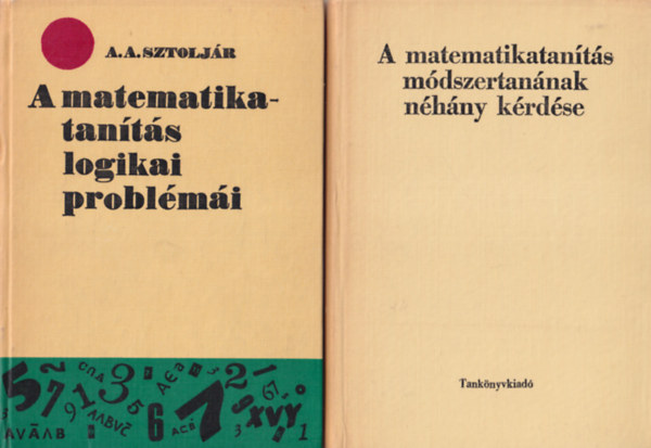 cs Pl, Nagy Lajosn, Dr. Berkes Jen A. A. Sztoljr - 2 db matematika knyv: A matematikatants mdszertannak nhny krdse + A matematikatants logikai problmi