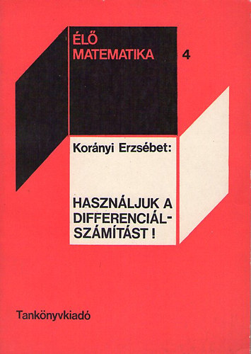 Dr. Kornyi Erzsbet - Hasznljuk a differencilszmtst!