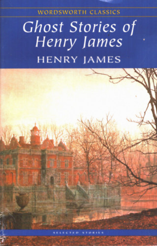 Henry James - Ghost Stories of Henry James