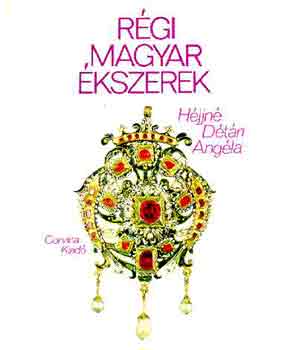 H�jjn� D�t�ri Ang�la - R�gi magyar �kszerek