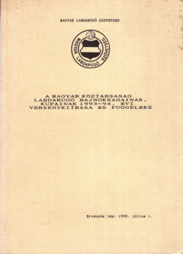 A Magyar Kztrsasg Labdarg Bajnoksgainak, kupinak 1993-94. vi versenykirsa s fggelke