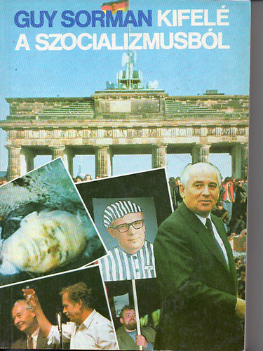 Guy Sorman - Kifelé a szocializmusból